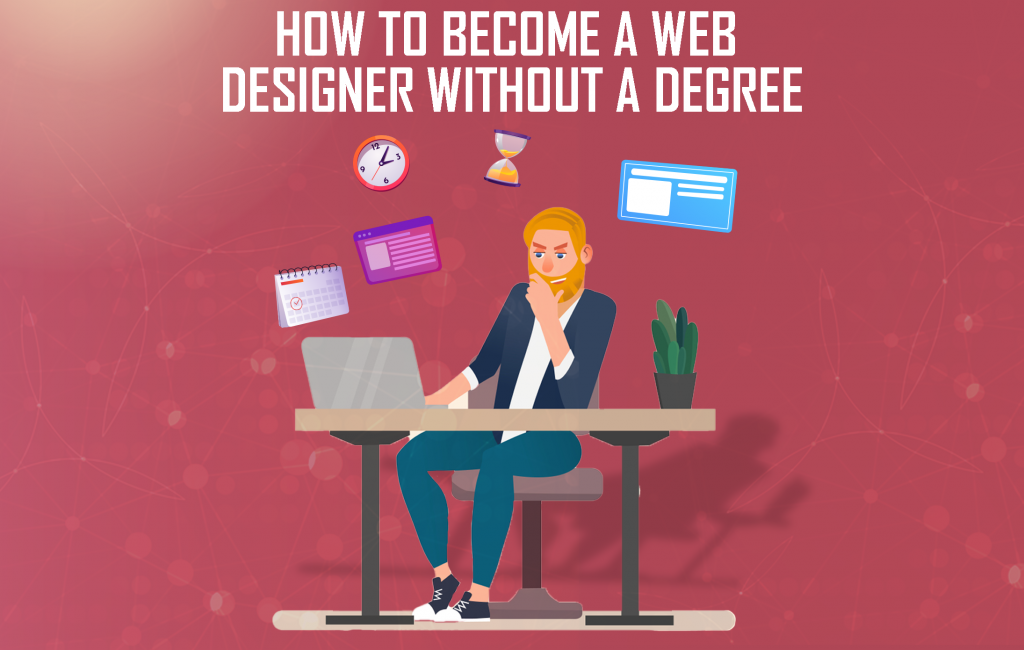 How To Become A Web Designer Without A Degree - Digital Minds Pakistan