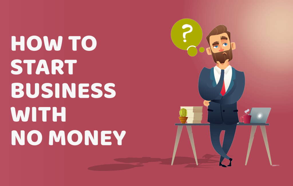 How to start a business with no money